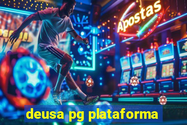 deusa pg plataforma